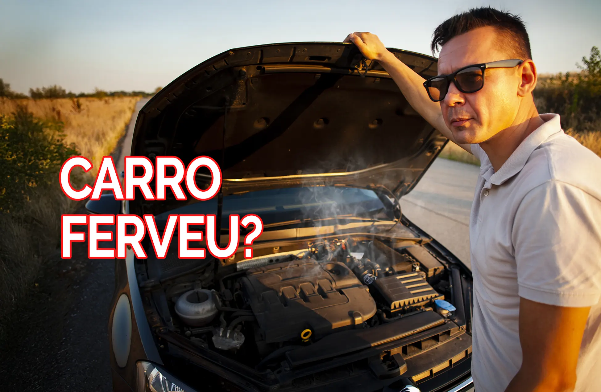 Carro fervendo? Saiba o que fazer